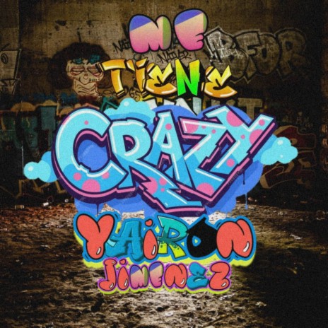 Me tiene crazy | Boomplay Music