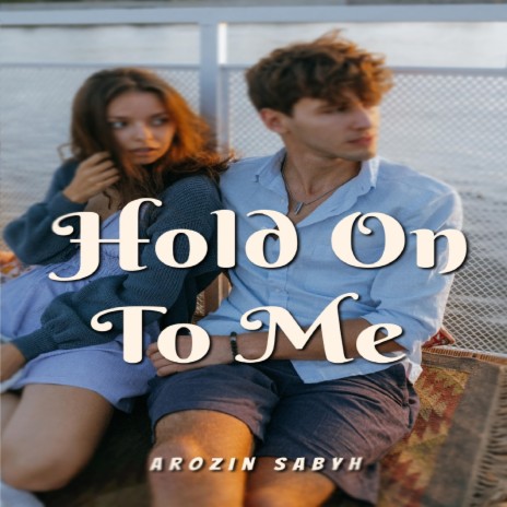 Hold on to me | Boomplay Music