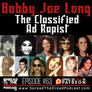 Episode #63 - Bobby Joe Long - The Classified Ad Rapist
