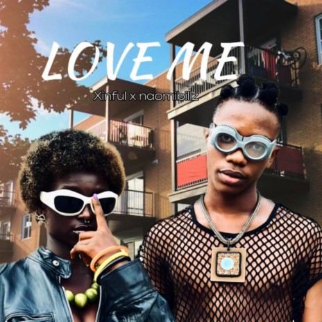 Love Me ft. XINFUL | Boomplay Music