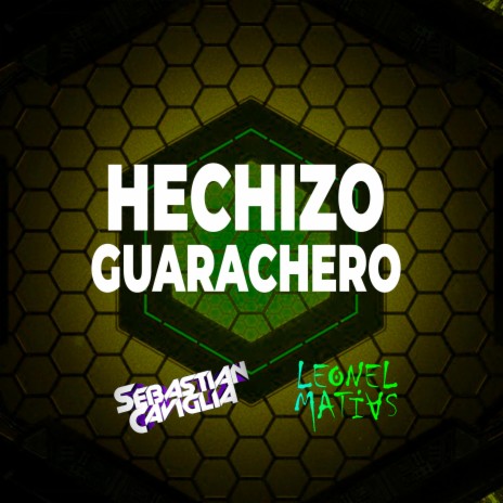HECHIZO GUARACHERO ft. Leonel Matias