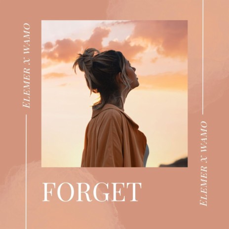 Forget ft. Wamo | Boomplay Music