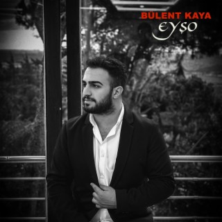 Bülent Kaya Eyşo Halay