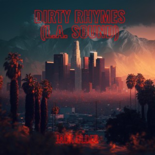 Dirty Rhymes (L.A. Sound)