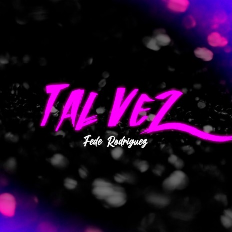 Tal Vez | Boomplay Music