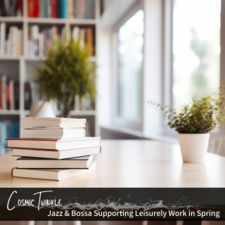 Jazz & Bossa Supporting Leisurely Work in Spring