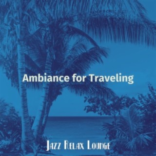 Ambiance for Traveling