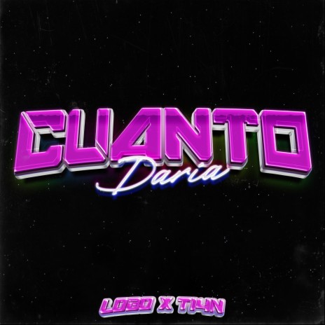 Cuanto Daría ft. TI4N | Boomplay Music