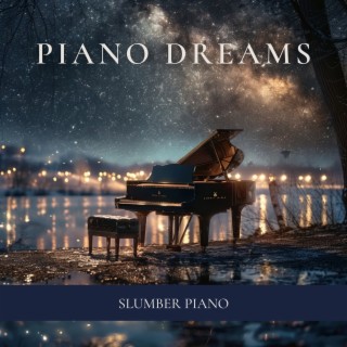 Piano Dreams: Music for a Restful Night