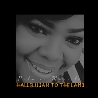 HALLELUJAH TO THE LAMB