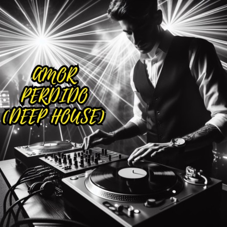 AMOR PERDIDO (DEEP HOUSE) | Boomplay Music