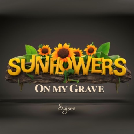 Sunflowers On My Grave | Boomplay Music