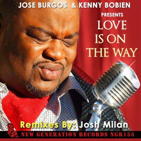 Love Is On The Way (Original Vocal) ft. Kenny Bobien | Boomplay Music