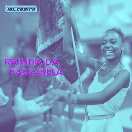 Rainha Da Passarela | Boomplay Music