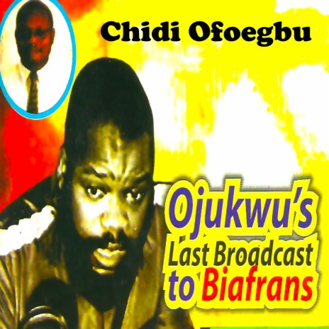 Gen. Ojukwu's Broadcast | Boomplay Music