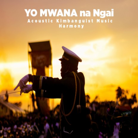 Yo Mwana Na Nga ft. Samuel Hamuli