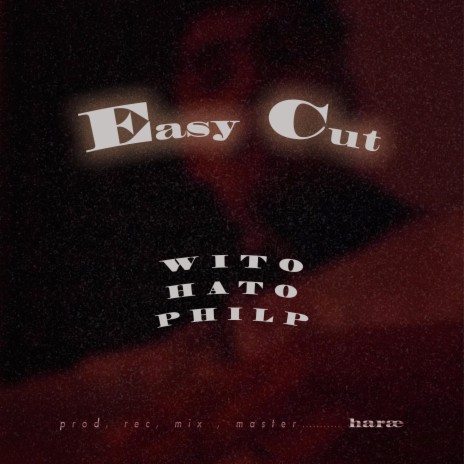 Easy cut ft. Hato & PhilP | Boomplay Music