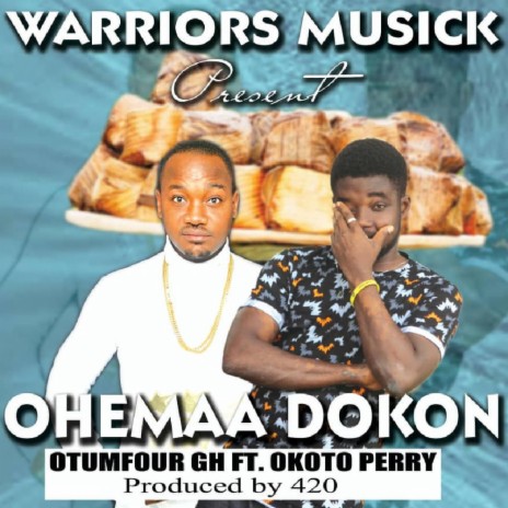 Ohemaa Dokon ft. Okoto Perry | Boomplay Music