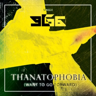 Thanatophobia (Want to Go Forward)