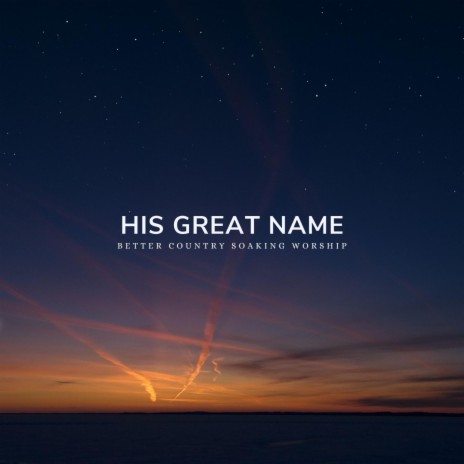 His Great Name | Boomplay Music
