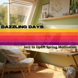 Jazz to Uplift Spring Motivation