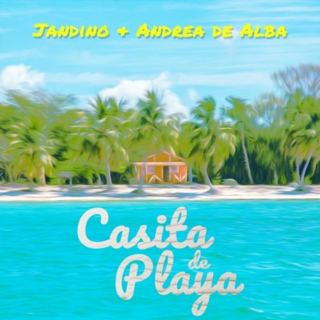 Casita de Playa ft. Andrea De Alba | Boomplay Music