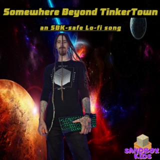 Somwhere beyond TinkerTown