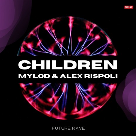 Children (Future Rave Radio Edit) ft. Alex Rispoli | Boomplay Music