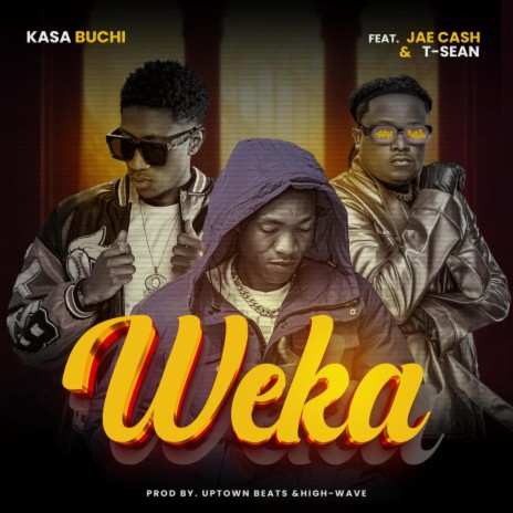 Weka (feat. T-Sean & Jae Cash) | Boomplay Music