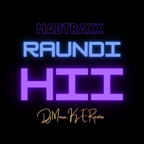 Raundi Hii Amapiano ft. Madtraxx