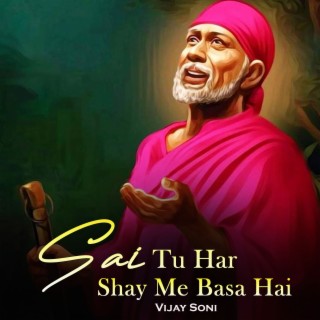 Sai Tu Har Shay Me Basa Hai