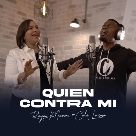 Quien Contra Mi (feat. Cales Louima)