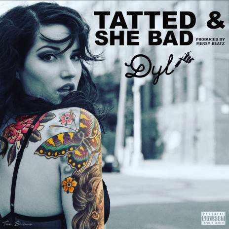 Tatted & She Bad | Boomplay Music