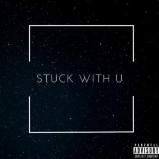 Stick With U