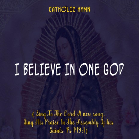 I Believe In One God