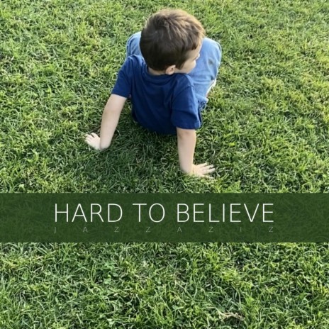 Hard to believe | Boomplay Music