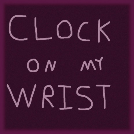 Clock On My Wrist ft. DaBoy Space