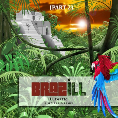 BrazILL Part2 (Jed Rabid Remix)