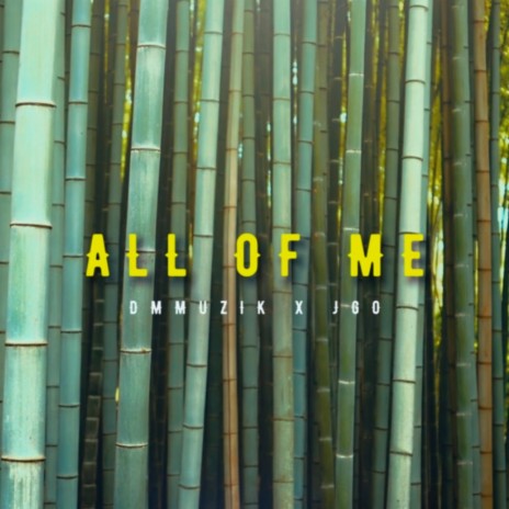 All Of Me ft. JGO Music | Boomplay Music