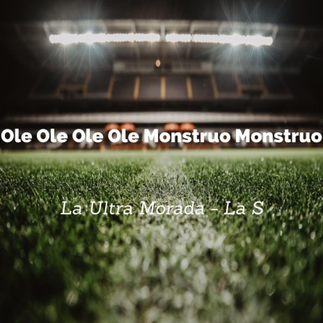Ole Ole Ole Ole Monstruo Monstruo | Boomplay Music