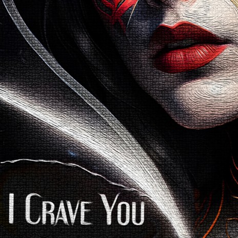 I Crave You | Boomplay Music