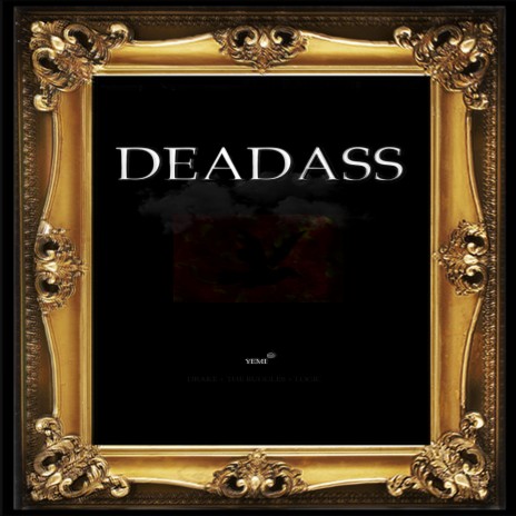 Deadass | Boomplay Music
