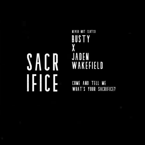 Sacrifice ft. Jaden Wakefield | Boomplay Music