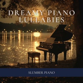 Dreamy Piano Lullabies: Soothe Your Mind