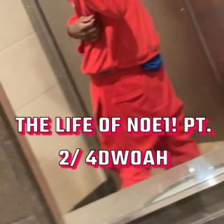 The Life Of Noe1! Pt. 2/4DaWoah