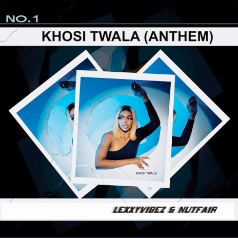 No.1 Khosi (Anthem) ft. Nutfair | Boomplay Music