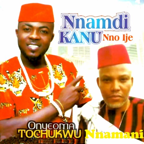 Nnamdi Kanu Nno Ije, Pt. 2 | Boomplay Music