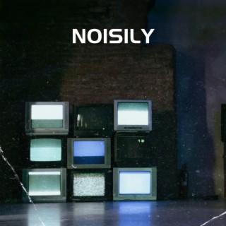 Noisily