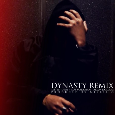 Dynasty (feat. Rob Markman & Adam Dollar$) (Remix) | Boomplay Music