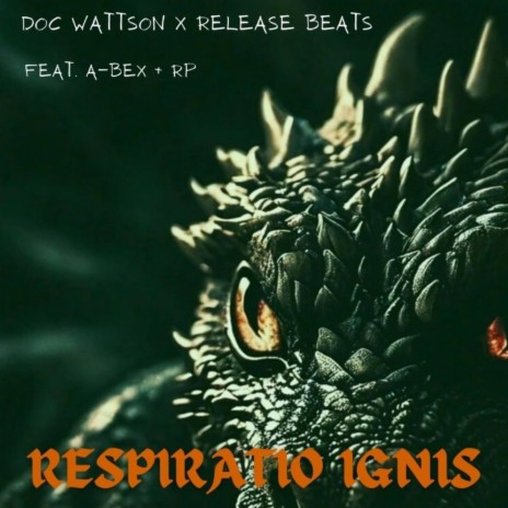 Respiratio Ignis ft. Release Beats, A-Bex & RP | Boomplay Music